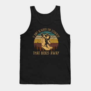 It Ain't Always The Cowboy That Rides Away Boots Cowboy & Hat Music Quote Tank Top